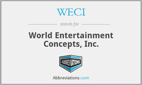 WECI - World Entertainment Concepts, Inc.