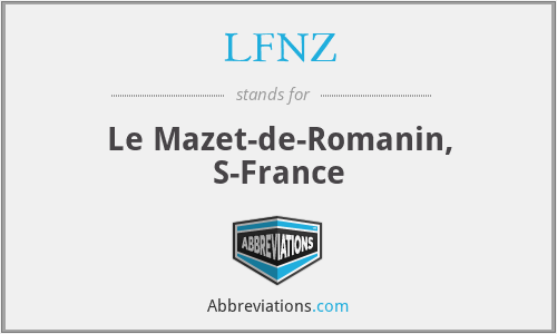 LFNZ - Le Mazet-de-Romanin, S-France