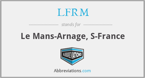 LFRM - Le Mans-Arnage, S-France