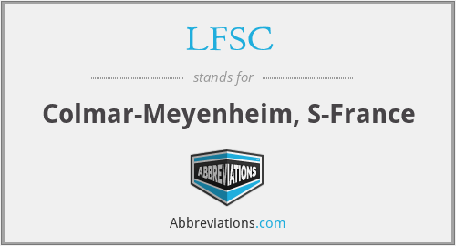 LFSC - Colmar-Meyenheim, S-France