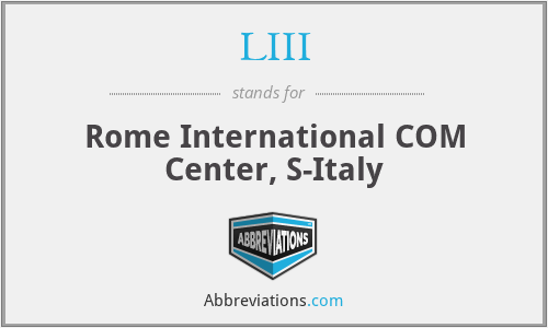 LIII - Rome International COM Center, S-Italy