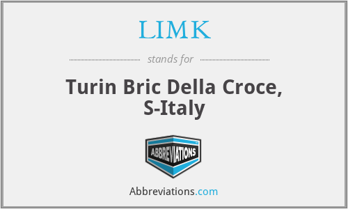 LIMK - Turin Bric Della Croce, S-Italy