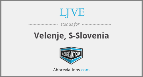 LJVE - Velenje, S-Slovenia