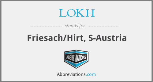 LOKH - Friesach/Hirt, S-Austria