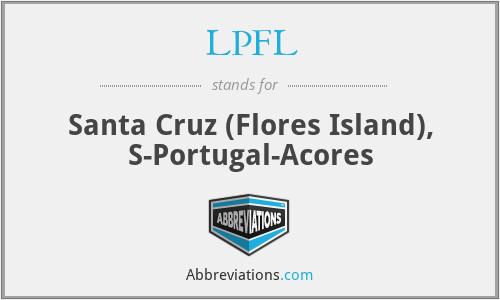 LPFL - Santa Cruz (Flores Island), S-Portugal-Acores
