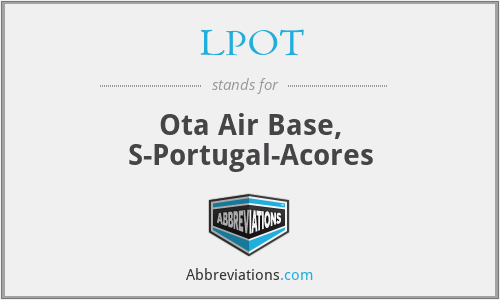 LPOT - Ota Air Base, S-Portugal-Acores