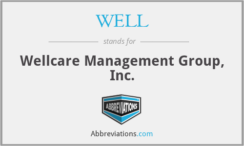WELL - Wellcare Management Group, Inc.