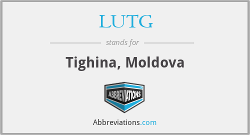 LUTG - Tighina, Moldova