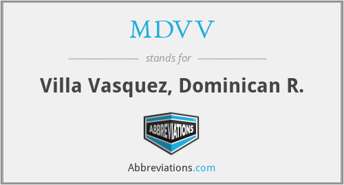 MDVV - Villa Vasquez, Dominican R.