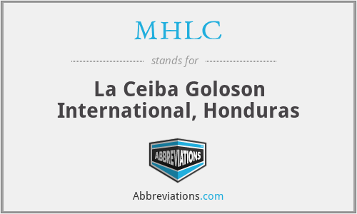 MHLC - La Ceiba Goloson International, Honduras