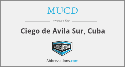 MUCD - Ciego de Avila Sur, Cuba
