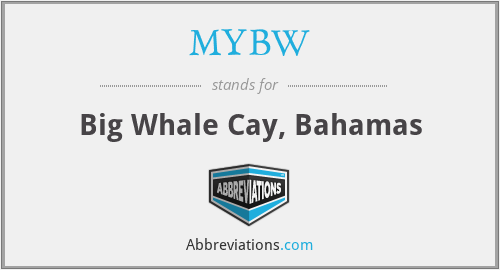 MYBW - Big Whale Cay, Bahamas