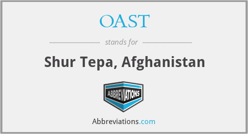 OAST - Shur Tepa, Afghanistan