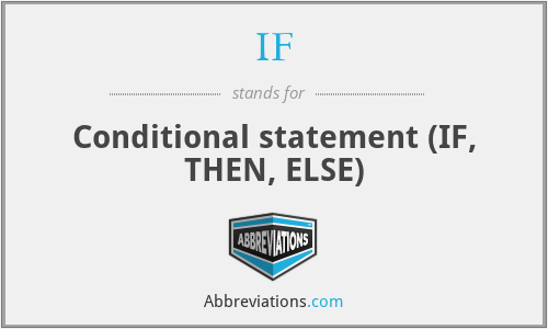 IF - Conditional statement (IF, THEN, ELSE)