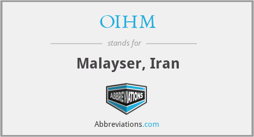 OIHM - Malayser, Iran