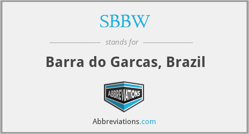 SBBW - Barra do Garcas, Brazil