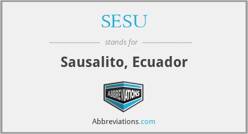 SESU - Sausalito, Ecuador