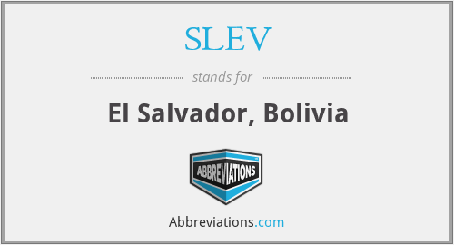 SLEV - El Salvador, Bolivia