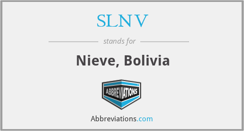 SLNV - Nieve, Bolivia