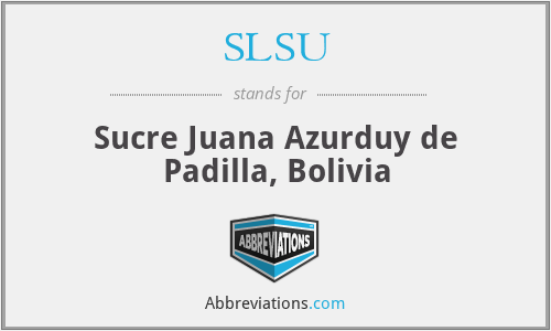 SLSU - Sucre Juana Azurduy de Padilla, Bolivia
