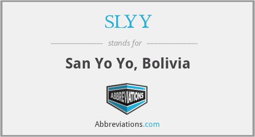 SLYY - San Yo Yo, Bolivia