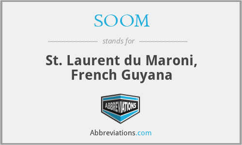SOOM - St. Laurent du Maroni, French Guyana