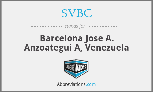 SVBC - Barcelona Jose A. Anzoategui A, Venezuela