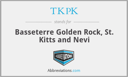 TKPK - Basseterre Golden Rock, St. Kitts and Nevi