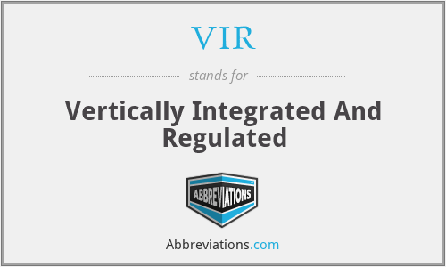 VIR - Vertically Integrated And Regulated