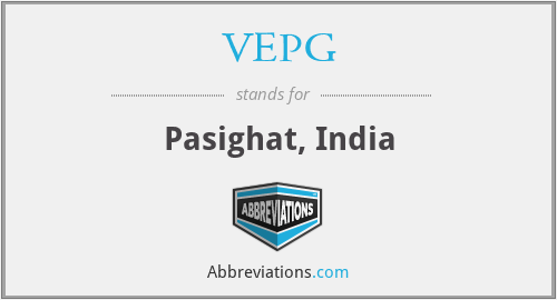 VEPG - Pasighat, India