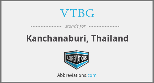 VTBG - Kanchanaburi, Thailand