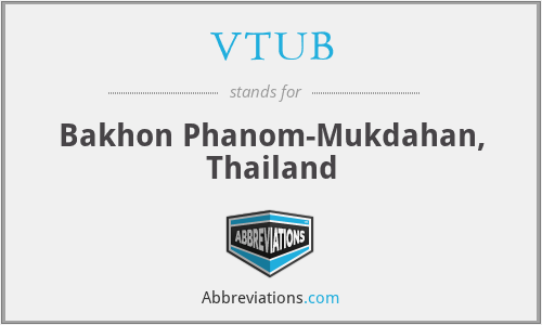 VTUB - Bakhon Phanom-Mukdahan, Thailand