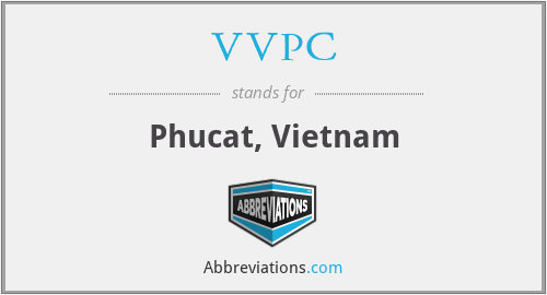VVPC - Phucat, Vietnam