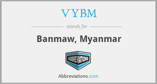 VYBM - Banmaw, Myanmar