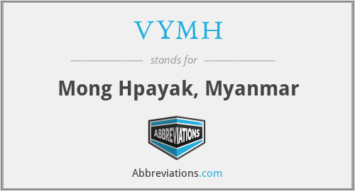 VYMH - Mong Hpayak, Myanmar