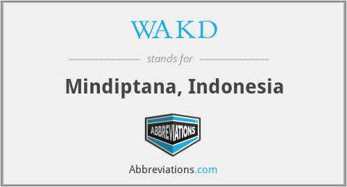 WAKD - Mindiptana, Indonesia