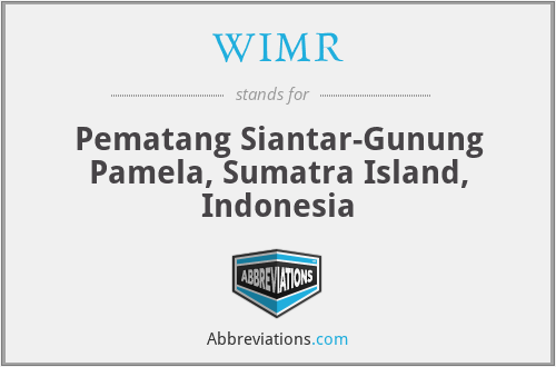 WIMR - Pematang Siantar-Gunung Pamela, Sumatra Island, Indonesia
