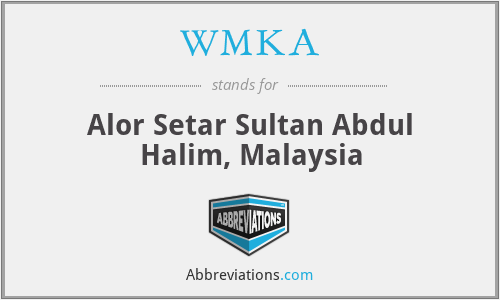 WMKA - Alor Setar Sultan Abdul Halim, Malaysia