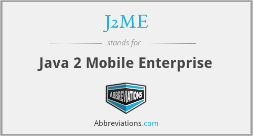 J2ME - Java 2 Mobile Enterprise