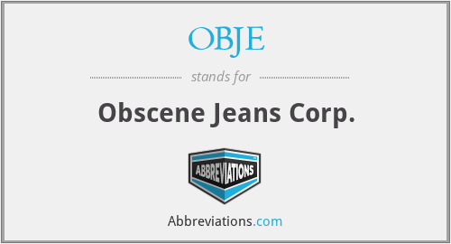 OBJE - Obscene Jeans Corp.