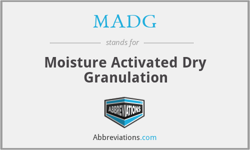 MADG - Moisture Activated Dry Granulation