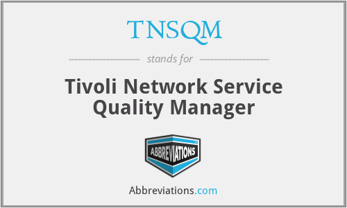 TNSQM - Tivoli Network Service Quality Manager