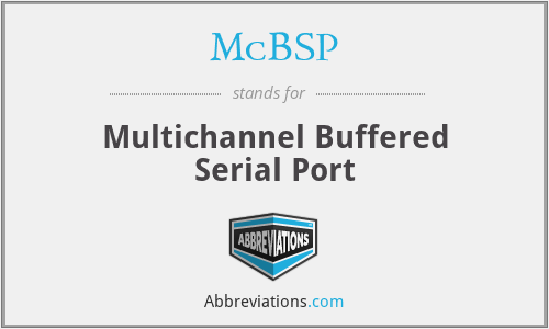 McBSP - Multichannel Buffered Serial Port