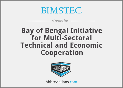 BIMSTEC - Bay of Bengal Initiative for Multi-Sectoral Technical and Economic Cooperation