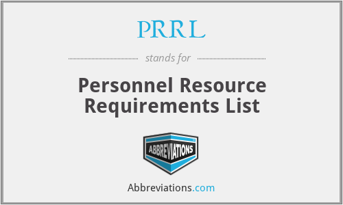 PRRL - Personnel Resource Requirements List