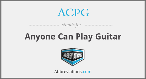 ACPG - Anyone Can Play Guitar