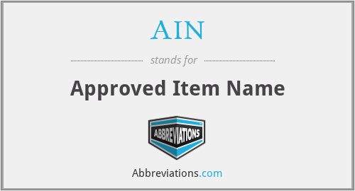 AIN - Approved Item Name