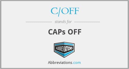 C/OFF - CAPs OFF
