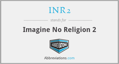 INR2 - Imagine No Religion 2