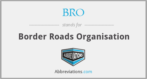 BRO - Border Roads Organisation